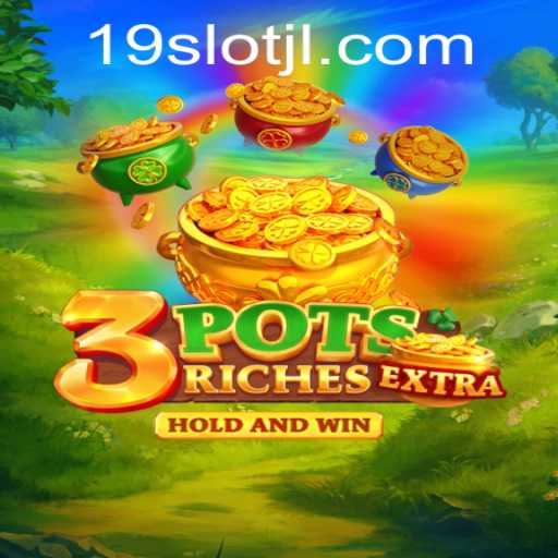 Explore the Exciting World of 3potsExtra: A Fresh Take on 19SLOT Gaming