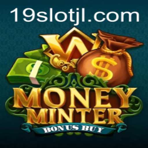 Discover MoneyMinterBonusBuy: A Thrilling New Game for 19SLOT Enthusiasts