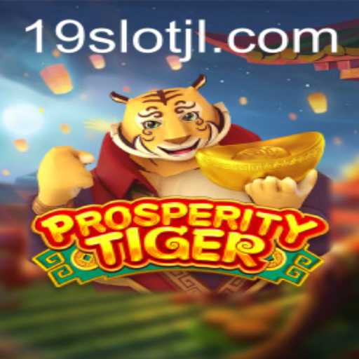 ProsperityTiger: Discover the Exciting World of 19SLOT
